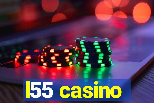 l55 casino